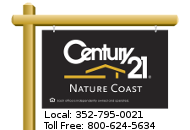 CENTURY 21 Nature Coast Local: 352-795-0021 Toll Free: 800-624-5634